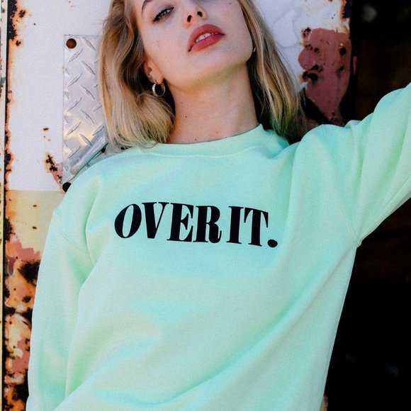 Tops - NEW Over It Graphic Sweatshirt Funny Top S-2X